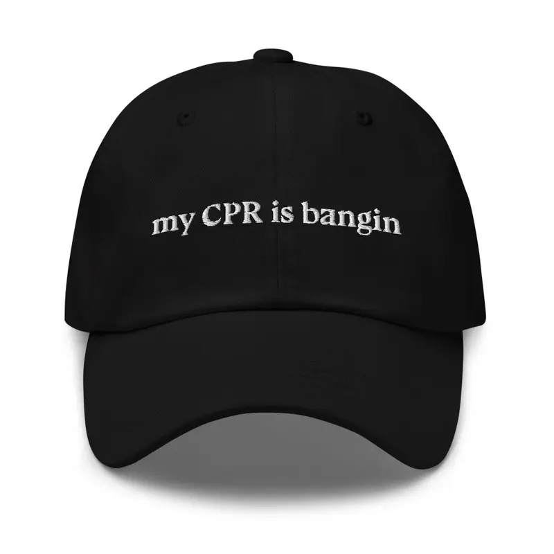 My CPR is bangin